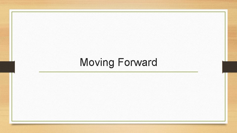 Moving Forward 