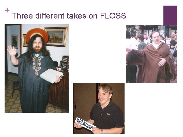 + Three different takes on FLOSS + Three different takes on FLOSS