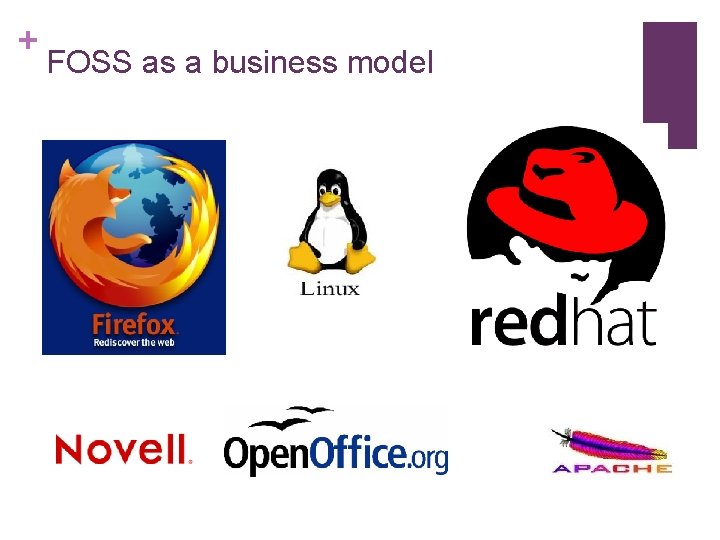 + FOSS as a business model + FOSS as a business model