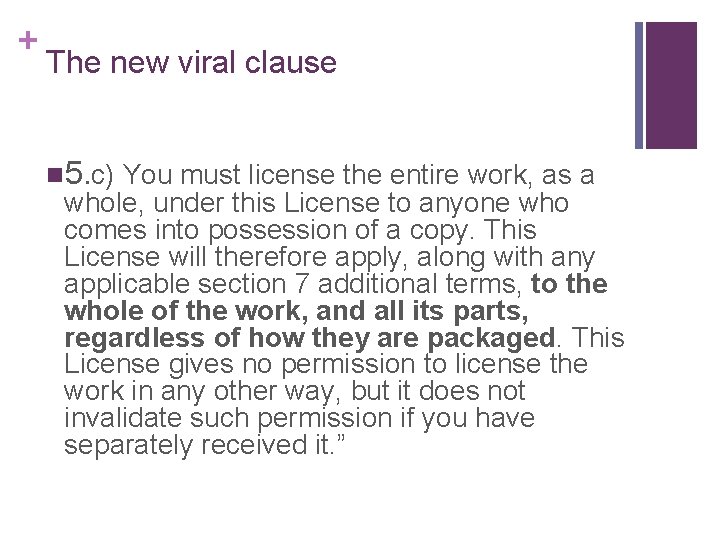 + The new viral clause n 5. c) You must license the entire work, + The new viral clause n 5. c) You must license the entire work,