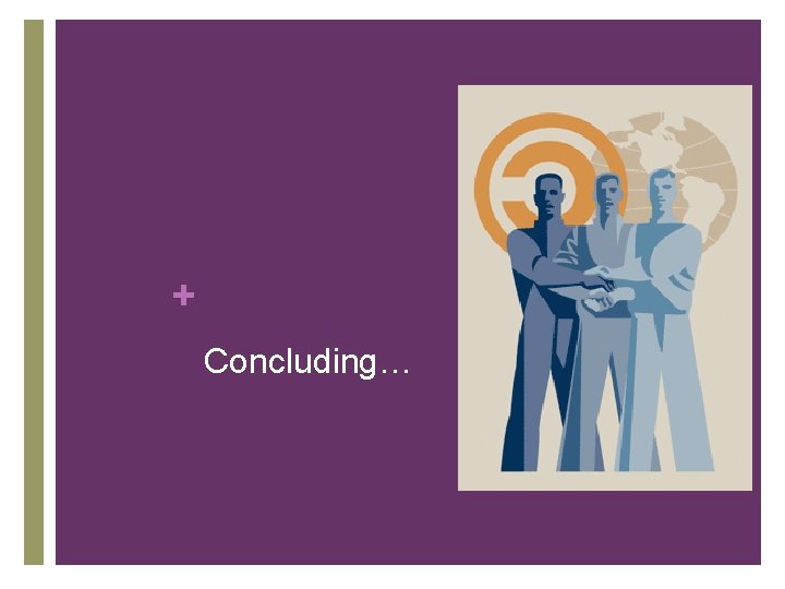 + Concluding… + Concluding…