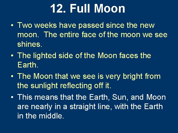 12. Full Moon • Two weeks have passed since the new moon. The entire