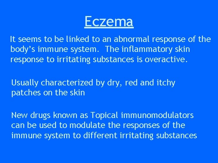 Eczema It seems to be linked to an abnormal response of the body’s immune Eczema It seems to be linked to an abnormal response of the body’s immune