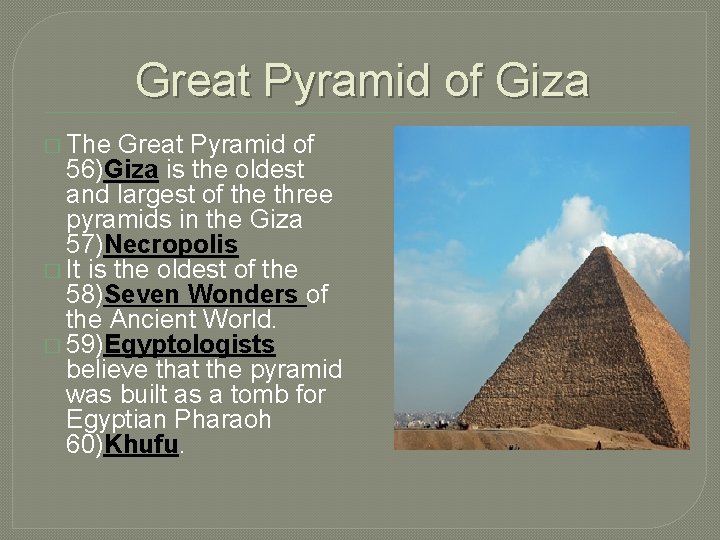 Great Pyramid of Giza � The Great Pyramid of 56)Giza is the oldest and