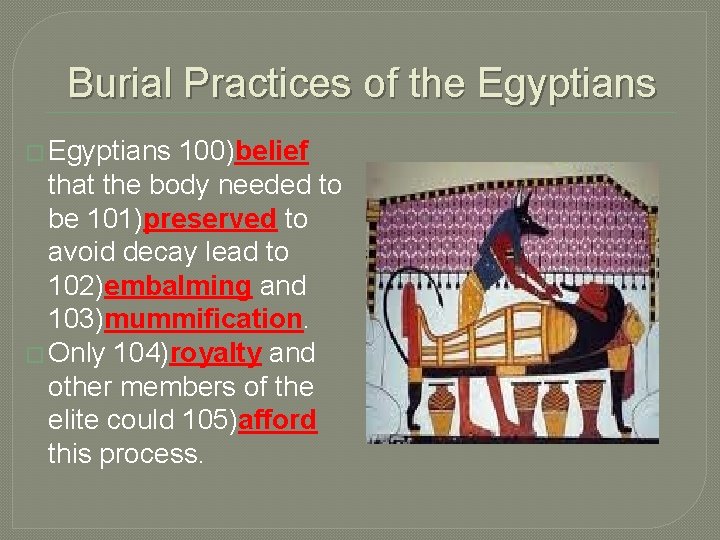 Burial Practices of the Egyptians � Egyptians 100)belief that the body needed to be