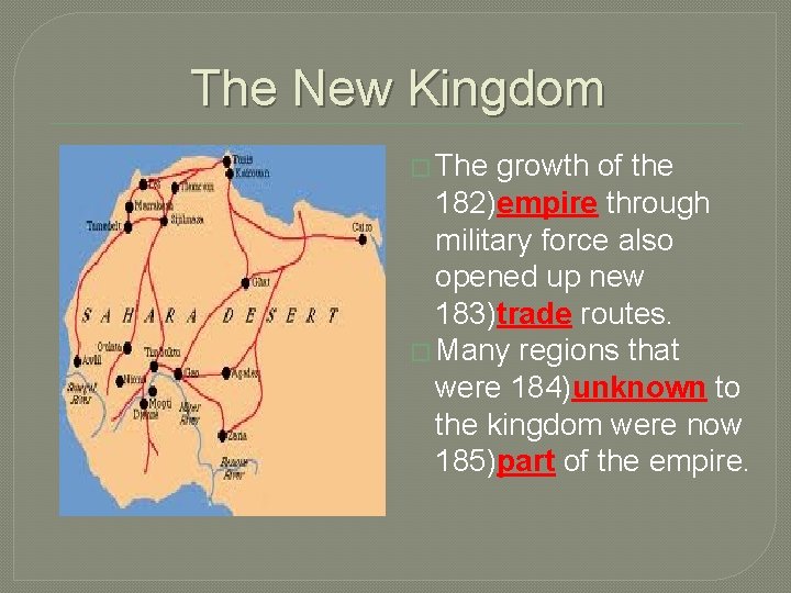 The New Kingdom � The growth of the 182)empire through military force also opened