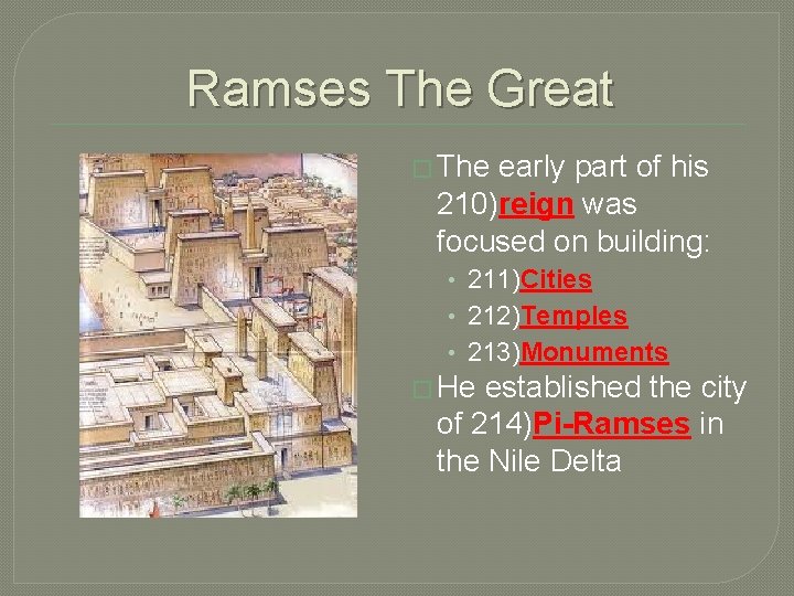 Ramses The Great � The early part of his 210)reign was focused on building: