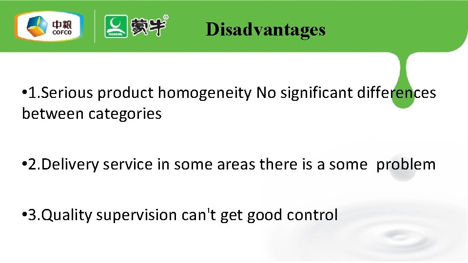 Disadvantages • 1. Serious product homogeneity No significant differences between categories • 2. Delivery