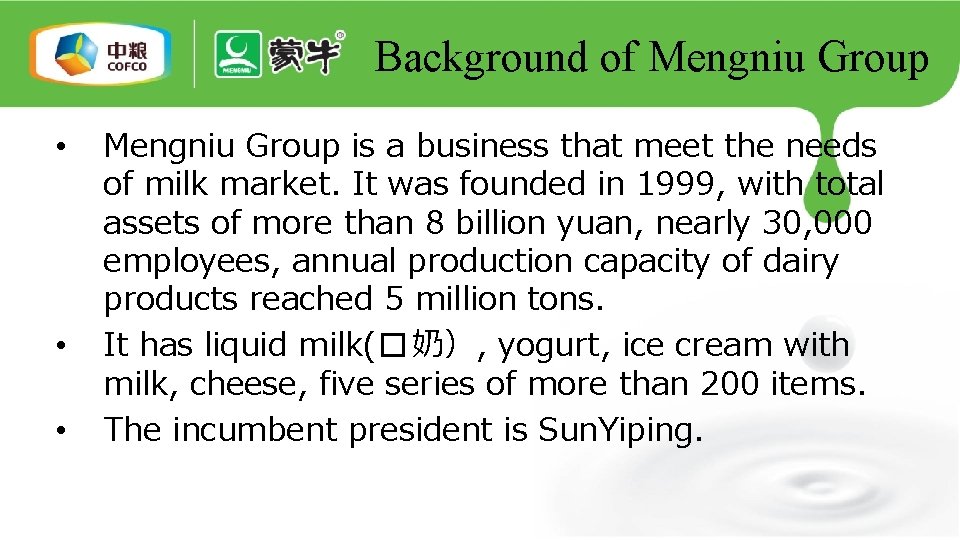 Background of Mengniu Group • • • Mengniu Group is a business that meet