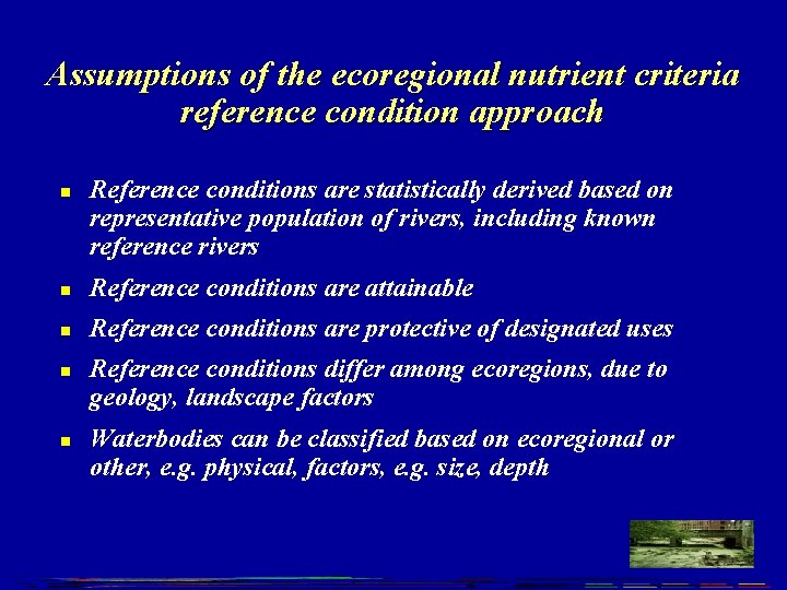 Assumptions of the ecoregional nutrient criteria reference condition approach n Reference conditions are statistically