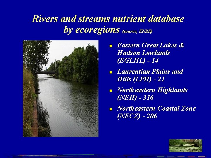 Rivers and streams nutrient database by ecoregions (source, ENSR) n n Eastern Great Lakes