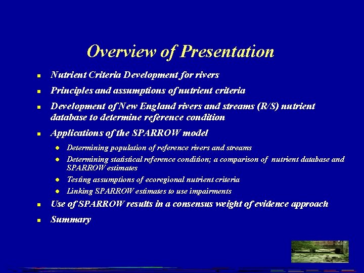 Overview of Presentation n Nutrient Criteria Development for rivers n Principles and assumptions of