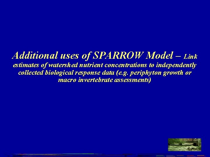 Additional uses of SPARROW Model – Link estimates of watershed nutrient concentrations to independently