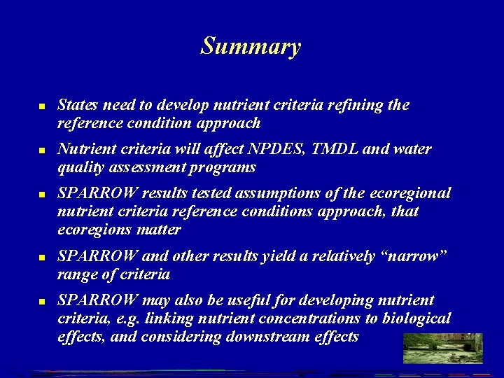 Summary n n n States need to develop nutrient criteria refining the reference condition