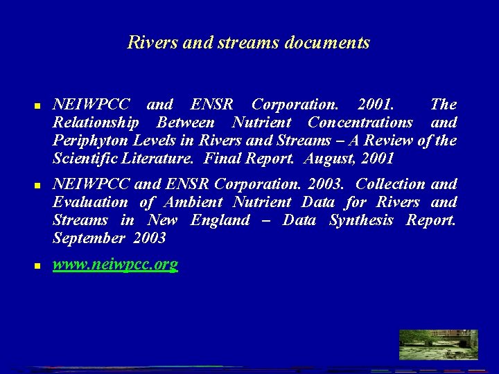 Rivers and streams documents n n n NEIWPCC and ENSR Corporation. 2001. The Relationship