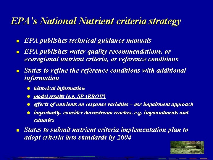 EPA’s National Nutrient criteria strategy n n n EPA publishes technical guidance manuals EPA