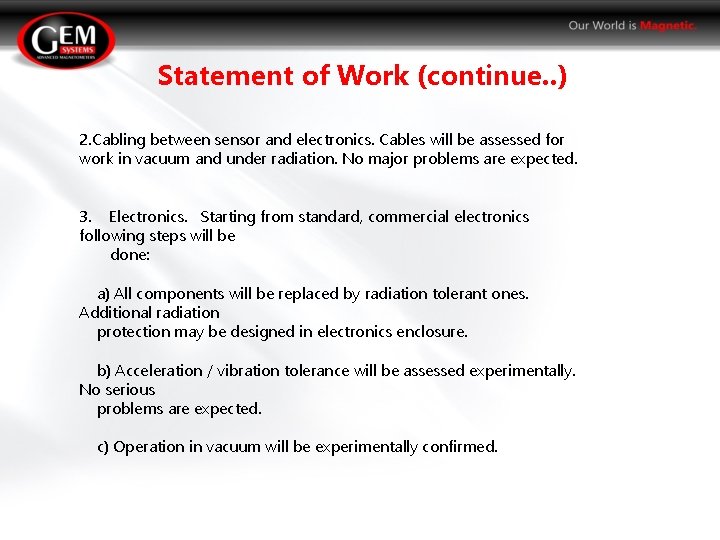 Statement of Work (continue. . ) 2. Cabling between sensor and electronics. Cables will