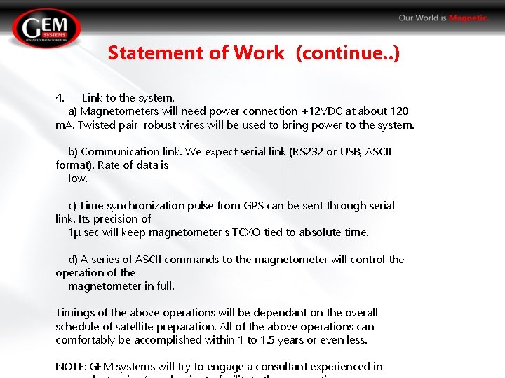 Statement of Work (continue. . ) 4. Link to the system. a) Magnetometers will