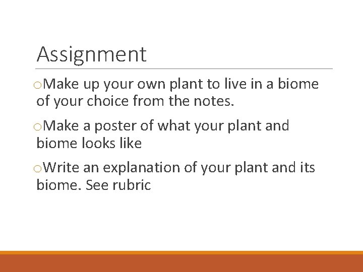 Assignment o. Make up your own plant to live in a biome of your