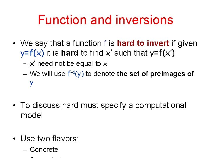 Function and inversions • We say that a function f is hard to invert