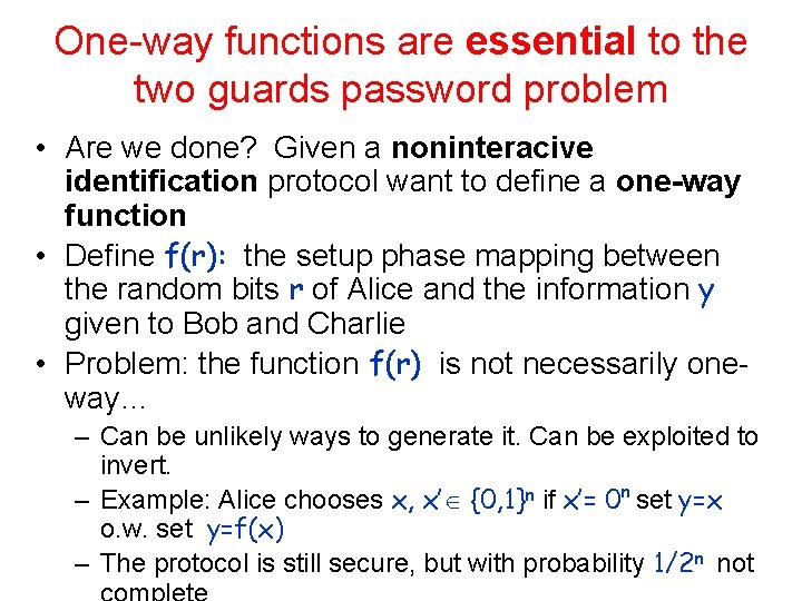 One-way functions are essential to the two guards password problem • Are we done?