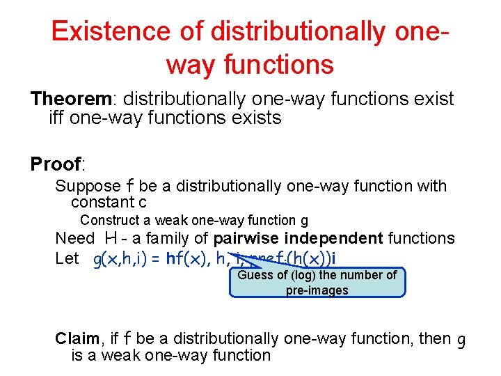 Existence of distributionally oneway functions Theorem: distributionally one-way functions exist iff one-way functions exists