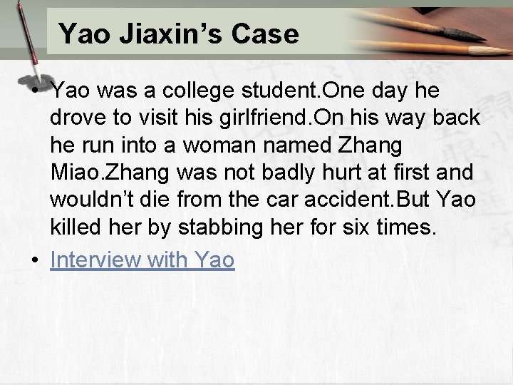 Yao Jiaxin’s Case • Yao was a college student. One day he drove to