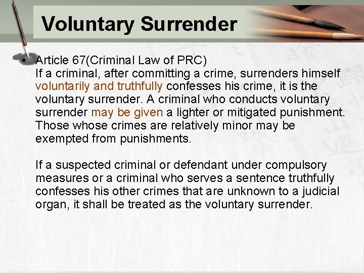 Voluntary Surrender • Article 67(Criminal Law of PRC) If a criminal, after committing a