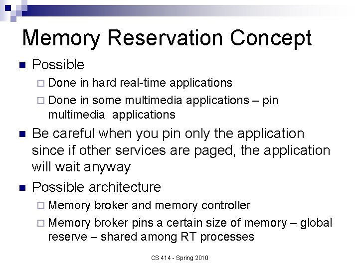 Memory Reservation Concept n Possible ¨ Done in hard real-time applications ¨ Done in