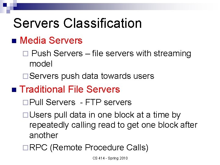 Servers Classification n Media Servers Push Servers – file servers with streaming model ¨