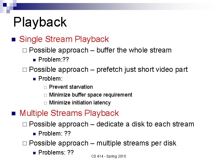 Playback n Single Stream Playback ¨ Possible n Problem: ? ? ¨ Possible n