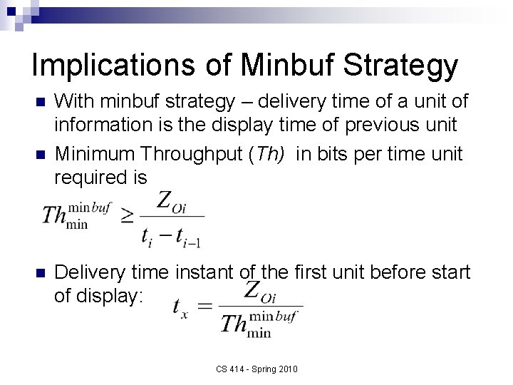 Implications of Minbuf Strategy n n n With minbuf strategy – delivery time of