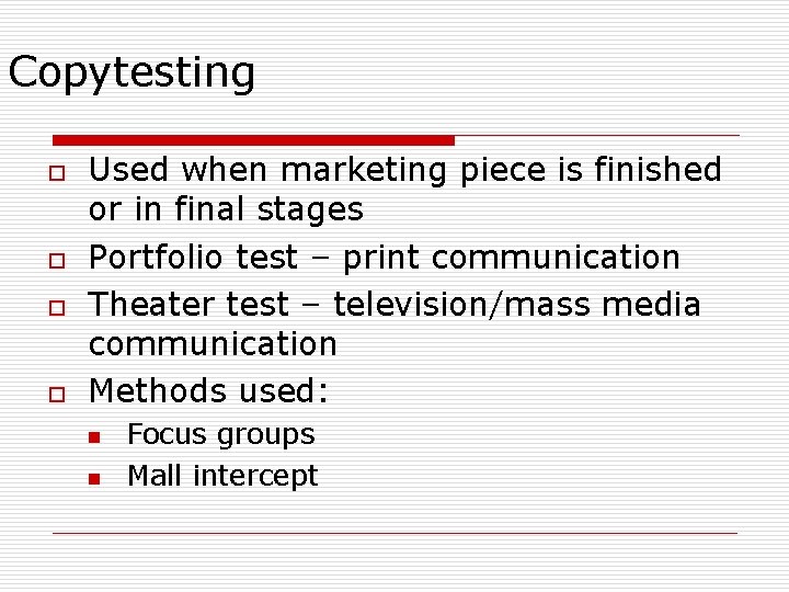 Copytesting o o Used when marketing piece is finished or in final stages Portfolio Copytesting o o Used when marketing piece is finished or in final stages Portfolio