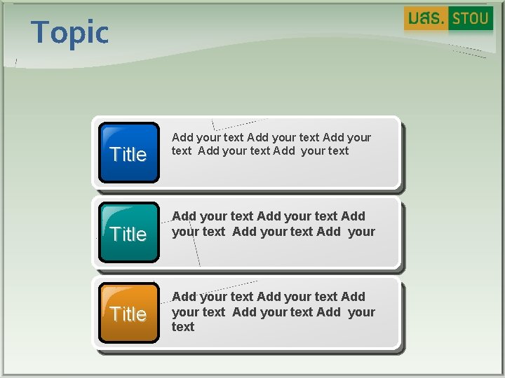 Topic Title Add your text Add your text Add your text Add your text