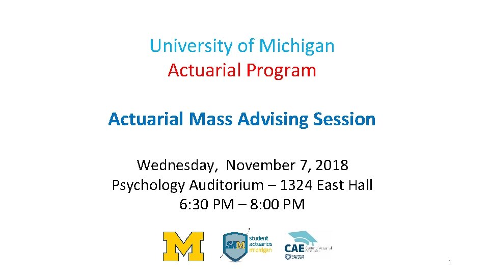 University of Michigan Actuarial Program Actuarial Mass Advising Session Wednesday, November 7, 2018 Psychology