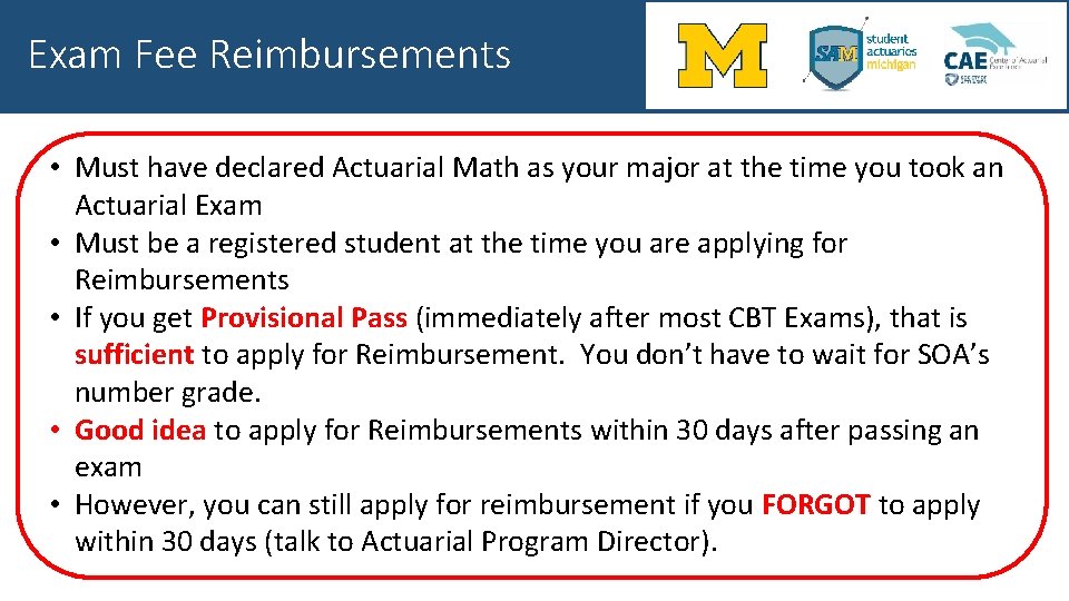 Exam Fee Reimbursements • Must have declared Actuarial Math as your major at the