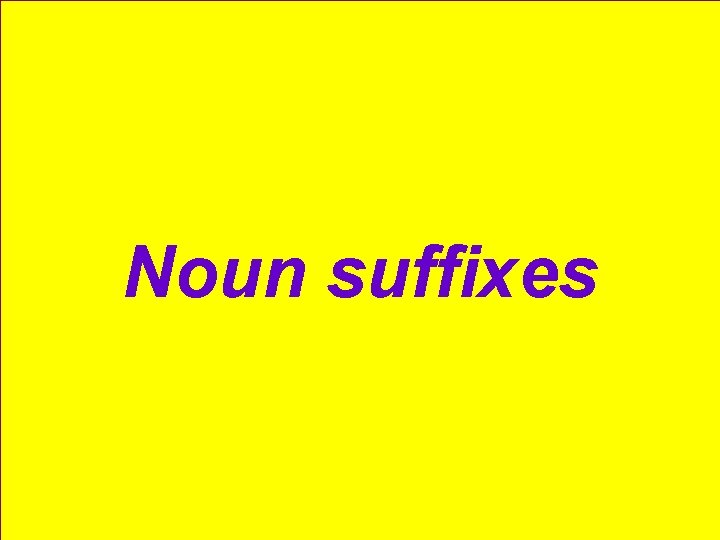 Noun suffixes 