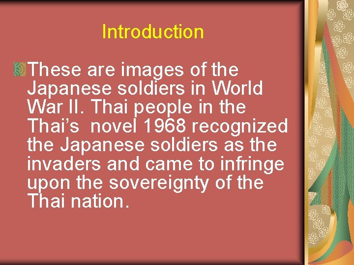 Introduction These are images of the Japanese soldiers in World War II. Thai people