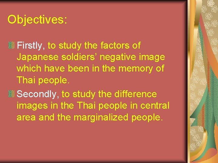 Objectives: Firstly, to study the factors of Japanese soldiers’ negative image which have been