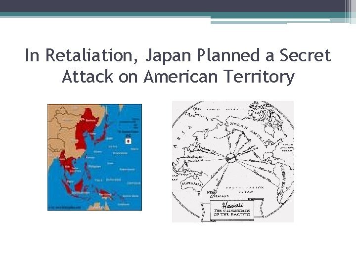 In Retaliation, Japan Planned a Secret Attack on American Territory 