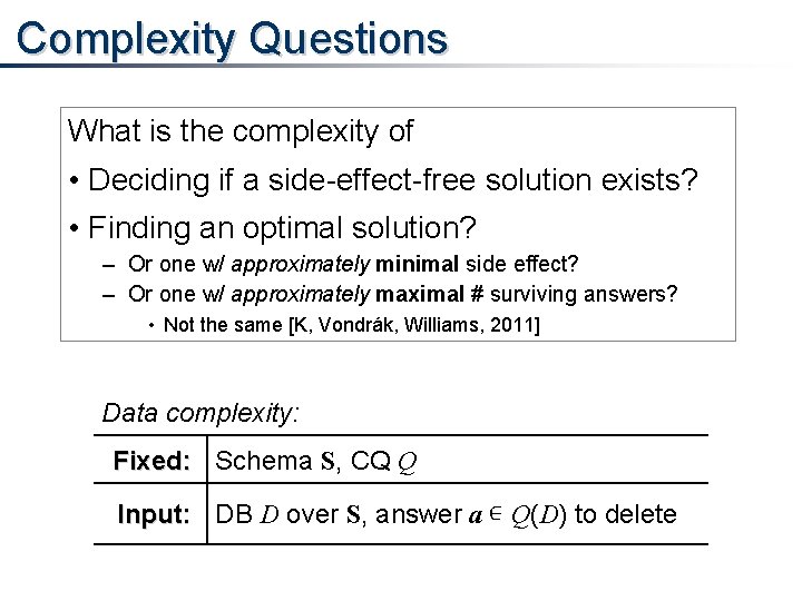 Complexity Questions What is the complexity of • Deciding if a side-effect-free solution exists?