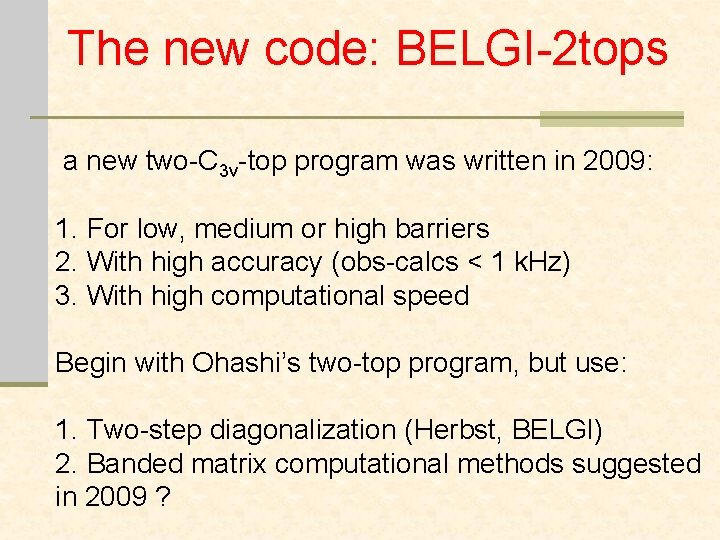 The new code: BELGI-2 tops a new two-C 3 v-top program was written in