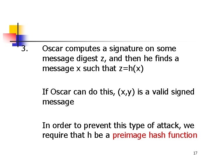 3. Oscar computes a signature on some message digest z, and then he finds