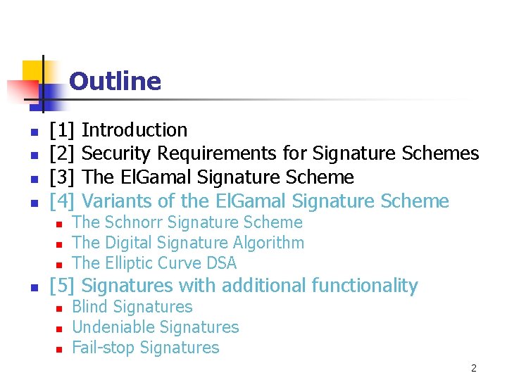 Outline n n [1] [2] [3] [4] n n Introduction Security Requirements for Signature