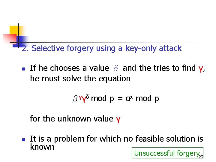 2. Selective forgery using a key-only attack n If he chooses a value δ