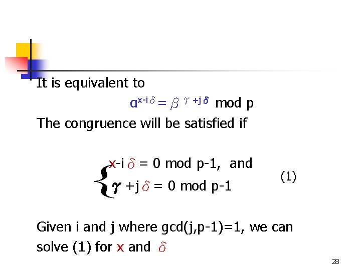 It is equivalent to αx-iδ=βγ+jδ mod p The congruence will be satisfied if x-iδ=