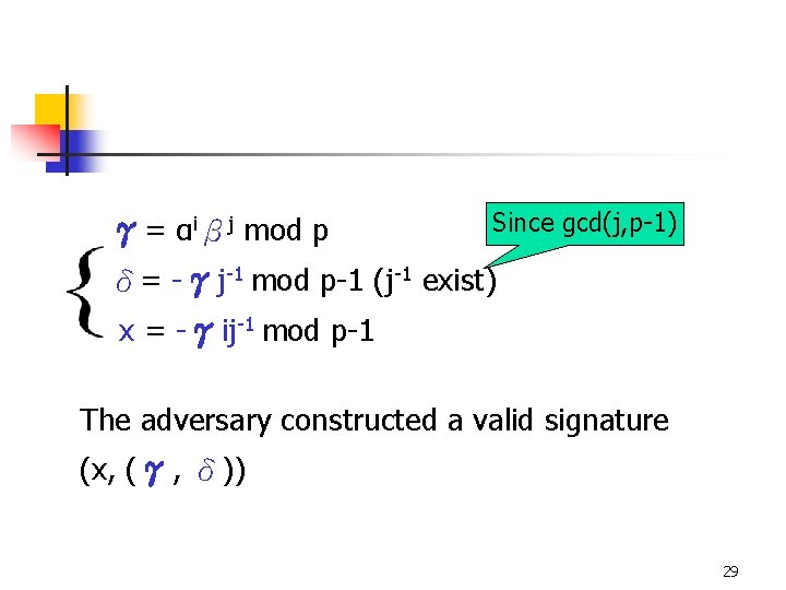 Since gcd(j, p-1) γ= αiβj mod p δ= -γj-1 mod p-1 (j-1 exist) x