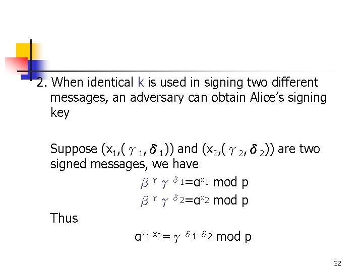 2. When identical k is used in signing two different messages, an adversary can