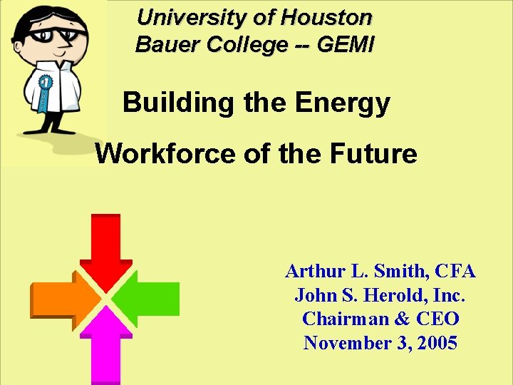 University of Houston Bauer College -- GEMI Building the Energy Workforce of the Future