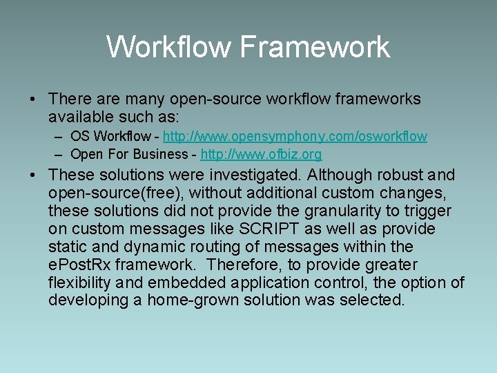 Workflow Framework • There are many open-source workflow frameworks available such as: – OS